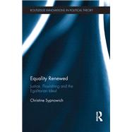 Equality Renewed: Justice, Flourishing and the Egalitarian Ideal by Sypnowich; Christine, 9781138208810