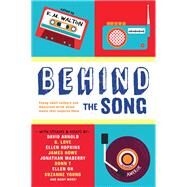 Behind the Song by Walton, K. M.; Arnold, David; G. Love; Hopkins, Ellen; Howe, James, 9781492638810