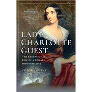 Lady Charlotte Guest by Owens, Victoria, 9781526768810