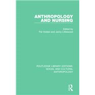 Anthropology and Nursing by Author, 9780415048811