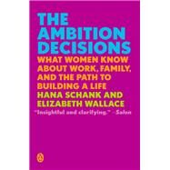The Ambition Decisions by Schank, Hana; Wallace, Elizabeth, 9780525558811