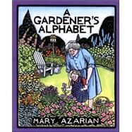 A Gardener's Alphabet by Azarian, Mary, 9780618548811