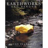 Earthworks And Beyond Contemporary Art In the Landscape by Beardsley, John, 9780789208811
