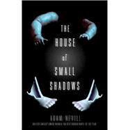 The House of Small Shadows by Nevill, Adam, 9781250068811