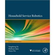 Household Service Robotics by Xu; Qian; Wu, 9780128008812