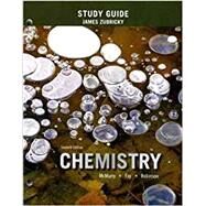 Student Study Guide for Chemistry by McMurry, John E.; Fay, Robert C.; Robinson, Jill Kirsten; Zubricky, James, 9780133888812