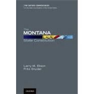 The Montana State Constitution by Elison, Larry; Snyder, Fritz, 9780199778812