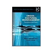 Cross-Cultural Management: Foundations and Future by Tjosvold,Dean;Leung,Kwok, 9780754618812