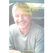 Robert's Theories and Ideas by Pearce, Robert William, 9780955688812