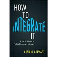 How to Integrate It by Stewart, Sen M., 9781108418812