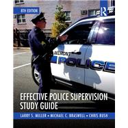 Effective Police Supervision Study Guide by Miller; Larry S., 9781138288812