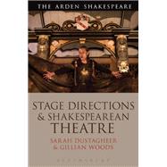 Stage Directions and Shakespearean Theatre by Dustagheer, Sarah; Woods, Gillian, 9781350118812
