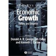 Surveys in Economic Growth Theory and Empirics by George, Donald A. R.; Oxley, Les; Carlaw, Kenneth, 9781405108812