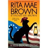 A Hiss Before Dying by Brown, Rita Mae; Brown, Sneaky Pie; Gellatly, Michael, 9781432838812