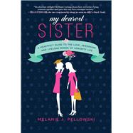 My Dearest Sister by Pellowski, Melanie J., 9781510738812