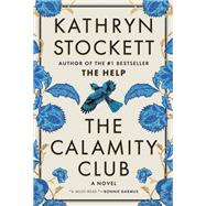 The Calamity Club by Kathryn Stockett, 9781954118812