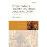 St Paul's Cathedral Precinct in Early Modern Literature and Culture Spatial Practices by Hentschell, Roze, 9780198848813