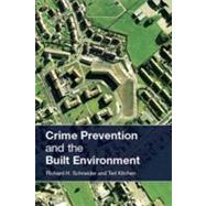 Crime Prevention and the Built Environment by Kitchen, Ted; Schneider, Richard H., 9780203098813