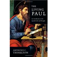 The Living Paul by Thiselton, Anthony C., 9780830838813