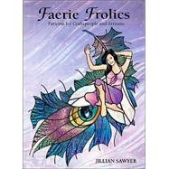 Faerie Frolics Patterns for Craftspeople and Artisans by Sawyer, Jillian, 9780958198813