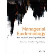Managerial Epidemiology for Health Care Organizations by Fos, Peter J.; Fine, David J.; Zniga, Miguel A., 9781119398813