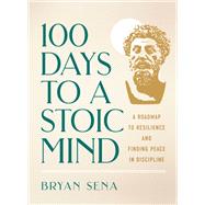 100 Days to a Stoic Mind by Bryan Sena, 9781250358813