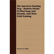 The American Hunting Dog by Miller, Warren H., 9781409778813