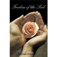 Freedom of the Soul by Edwards, Melinda, 9781449068813