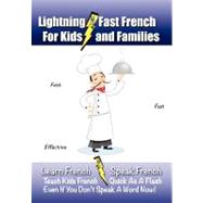 Lightning-Fast French for Kids and Families by Woods, Carolyn, 9781470138813