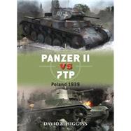 Panzer II vs 7TP Poland 1939 by Higgins, David R.; Chasemore, Richard, 9781472808813