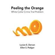 Peeling the Orange by Dervan, Lucian E.; Podgor, Ellen S., 9781611638813