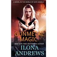 Gunmetal Magic by Ilona Andrews, 9781617508813