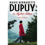 Le Mystre Soline, T1 - Au-del du temps - partie 1 by Marie-Bernadette Dupuy, 9782702168813