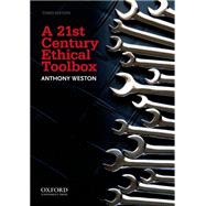 A 21st Century Ethical Toolbox by Weston, Anthony, 9780199758814
