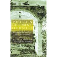 Mystery in Children's Literature From the Rational to the Supernatural by Gavin, Adrienne E.; Routledge, Christopher, 9780333918814