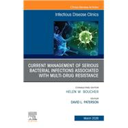 Current Management of Serious Bacterial Infections Associated with Multi-Drug Resistance, An Issue of Infectious Disease Clinics of North America by David L. Paterson, 9780443428814