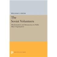 The Soviet Volunteers by Odom, William E., 9780691618814
