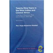 Twenty-nine Years in the West Indies and Central Africa: A Review of Missionary Work and Adventure 1829-1858 by Wadell,The Rev Hope Masterton, 9780714618814