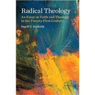 Radical Theology by Dalferth, Ingolf U., 9781451488814