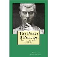 The Prince / Il Principe by Machiavelli, Niccolo; Thomson, Ninian Hill; Nikolic, Dragan, 9781502588814