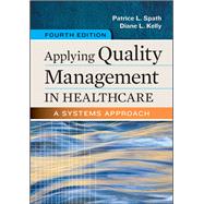 Applying Quality Management in Healthcare A Systems Approach, Fourth Edition by Spath, Patrice, 9781567938814