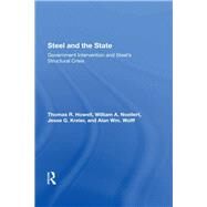 Steel And The State by Howell, Thomas R.; Noellert, William A.; Kreier, Jesse G.; Wolff, Alan Wm, 9780367288815