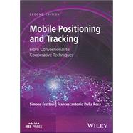 Mobile Positioning and Tracking From Conventional to Cooperative Techniques by Frattasi, Simone; Della Rosa, Francescantonio, 9781119068815