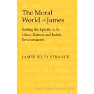 The Moral World of James by Strange, James Riley, 9781433108815