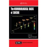 The Neurobiological Basis of Suicide by Dwivedi; Yogesh, 9781439838815