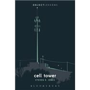 Cell Tower by Jones, Steven E.; Schaberg, Christopher; Bogost, Ian, 9781501348815