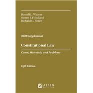 Constitutional Law Cases, Materials, and Problems, 2022 Case Supplement by Weaver, Russell L.; Friedland, Steven I.; Rosen, Richard D., 9781543858815