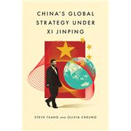 China's Global Strategy under Xi Jinping by Tsang, Steve; Cheung, Olivia, 9780197828816