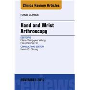 Hand and Wrist Arthroscopy by Ho, Pak-cheong; Wong, Clara Wing-yee, 9780323548816