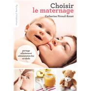 Choisir le maternage by Catherine Piraud-Rouet, 9782501098816